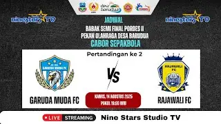 LIVE SEMI FINAL GARUDA MUDA FC VS RAJAWALI FC II Nine Stars Studio TV