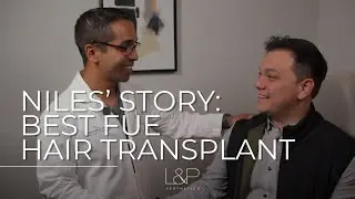 Best FUE Hair Transplant In The San Francisco Bay Area: Niles' Story
