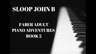 Sloop John B Faber Adult Piano Adventures Book 2