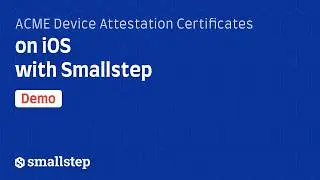 ACME Device Attestation Certificates on iOS with Smallstep