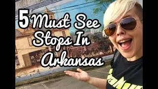 5 Must See Stops In Arkansas:  Just a tank of gas and 5 FREE sites you have to see!