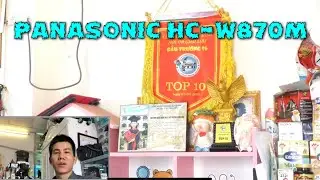 H&agrave;ng Về Panasonic HC-W870M || Test