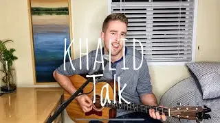 &ldquo;Talk&rdquo; (Khalid Acoustic Cover) by Trevor Moody