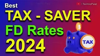 Best Tax Saver FD Interest Rates 2024 | Best tax saving Fixed Deposit Interest rates 2024