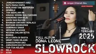 FULL ALBUM DONA LEONE SLOWROCK - JANGAN KHIANATI AKU - SATU RASA CINTA - LADY ROCKER INDONESIA
