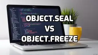 Object.seal vs Object.freeze  | JavaScript
