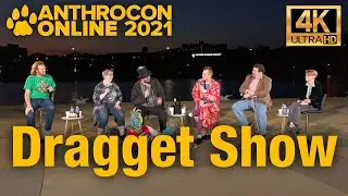 Dragget Show &mdash; Anthrocon Online 2021