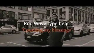 Rod Wave type beat Counting my blessings