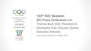 133rd IOC Session - IOC Press Briefing with Mark Adams & Christophe Dubi