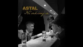 ASTAL - Ne sekiraj se (OFFICIAL AUDIO)