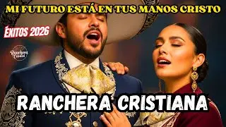 Ranchera Cristiana – Las Promesas de Jesús en Mariachi que cambiarán tu vida