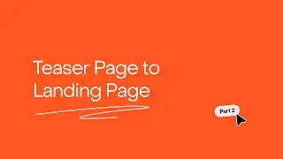 From This to That: Teaser Page to Landing Page PT 2