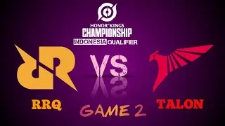GG RRQ !!!! RRQ VS TALON Esport Game 2 | HOK Indonesia Qualifier