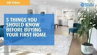 Things to know before buying your first home | Bajaj Finserv