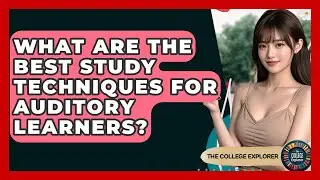 What Are The Best Study Techniques For Auditory Learners? - The College Explorer