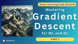 Mastering Gradient Descent for Deep Learning and ML | Part 1
