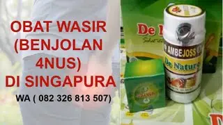 OBAT WASIR (BENJOLAN 4NUS) DI SINGAPURA - WA 082326813507
