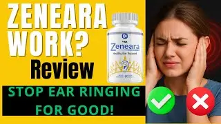 Zeneara Supplement Review &ndash; Does It Really Work for Tinnitus and Hearing Loss? Honest Results!
