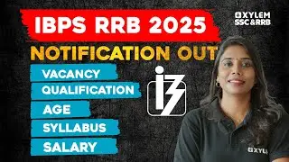 IBPS RRB 2025 NOTIFICATION OUT | DETAILED VIDEO | Xylem Banking