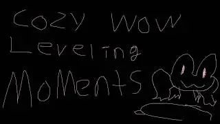 Cozy Wow Leveling; Mana Water: The Troll and the Shrub