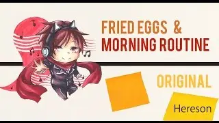 【Original】Fried Eggs and Morning Routine【Hereson】