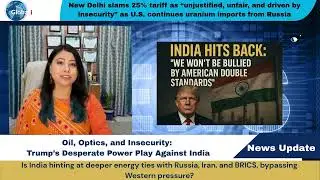 Geopolitical Heatwave: Trump&rsquo;s Tariff Triggers Energy Showdown with India