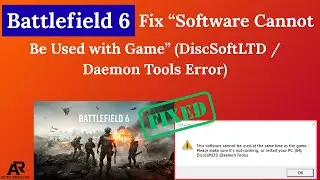 Battlefield 6 &ndash; Fix &ldquo;Software Cannot Be Used with Game&rdquo; (DiscSoftLTD / Daemon Tools Error)