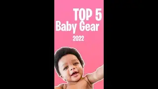TOP 5 Baby Gear of 2022