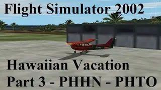 LIVE! Flight Simulator 2002 Classic - Hawaiian Vacation - Part 3