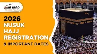 2026 Nusuk Hajj Registration & Important Dates #alraadtours #nusukhajj2026 #hajjregistration2026