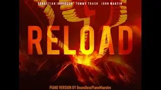 Sebastian Ingrosso, Tommy Trash (feat. John Martin) - RELOAD (Piano Cover)