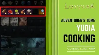 Lost ark 2.0 Adventurer's Tome Yudia: Cooking