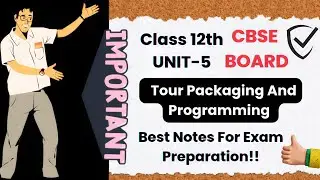 Class 12th tourism unit 5 | Tour Packaging And Programming | CBSE Board