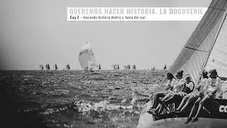 CAPÍTULO 2: Haciendo historia dentro y fuera del mar