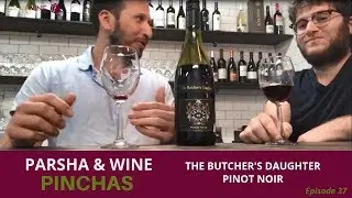 Parshat Pinchas - Butcher's Daughter Pinot Noir | Parsha & Kosher Wine Ep. 37