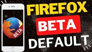 How to Set Firefox Beta as Default Browser on Mobile