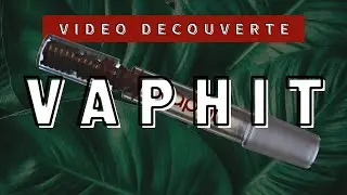 VAPORISATEUR VAPHIT | TEST & D&Eacute;COUVERTE