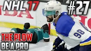 NHL 17 Be a Pro | The Plow (Defenseman) | EP27 | I BARELY TOUCHED HIM
