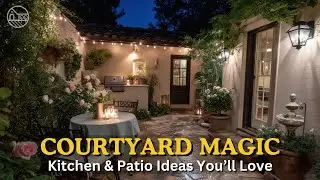 Dreamy Courtyard Kitchen & Patio Design &ndash; Small Space, Big Impact!