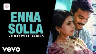 Thangamagan - Enna Solla Video with Lyrics | Anirudh Ravichander | Dhanush, Samantha