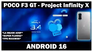 Redmi K40 Gaming - Project Infinity X 3.4 ANDROID 16  ! POCO F3 GT VUELVE A LA VIDA !