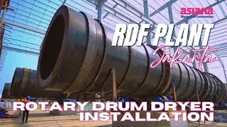 RDF Plant Jakarta 2500 ton/day (Progress) ROTARY DRUM DRYER Installation