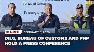 LIVESTREAM: DILG, Bureau of Customs and PNP hold a press conference (February 5, 2026)