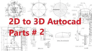 Autocad redraw 2D to 3D vessel tank parts 2