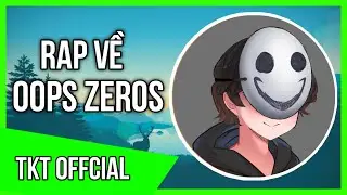 Rap Về Oops Zeros ( Team Sinh Tố ) - TKT Offcial | Rap Về YouTuber Minecraft Việt Nam