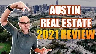 2021 Austin Real Estate Market Review