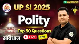 UPSI 2025 Polity | 50 Most Expected Constitution Questions for Sure Selection | Prajjwal Sir LIVE