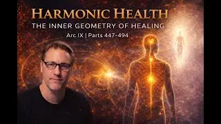 Гармоничное здоровье: Внутренняя геометрия HealingArc IX &ndash; Части 447&ndash;494