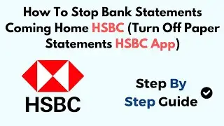 How To Stop Bank Statements Coming Home HSBC (Turn Off Paper Statements HSBC App)