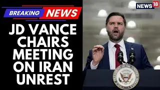 US Vice President JD Vance Chairs National Security Meeting On Iran Amid Demonstrations | News18